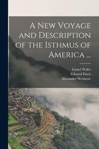 Produktbild: A New Voyage and Description of the Isthmus of America ...