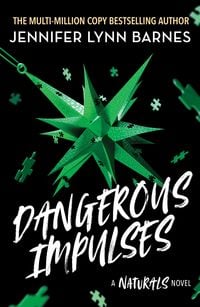 Produktbild: A NATURALS Novel: Dangerous Impulses, Book 5
