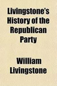 Produktbild: Livingstone's History of the Republican Party