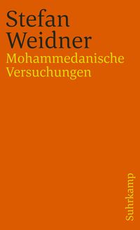 Bild vom Artikel Mohammedanische Versuchungen vom Autor Stefan Weidner