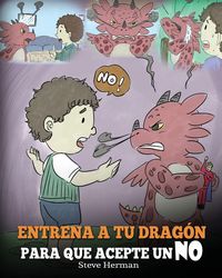 Produktbild: Entrena a Tu Drag&oacute;n para que Acepte un NO