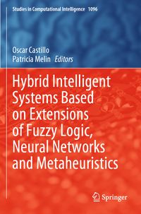 Produktbild: Hybrid Intelligent Systems Based on Extensions of Fuzzy Logic, Neural Networks and Metaheuristics