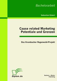 Produktbild: Cause related Marketing - Potentiale und Grenzen: Das Krombacher Regenwald-Projekt