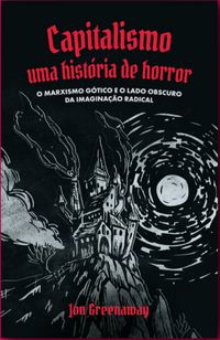 Produktbild: Capitalismo, uma hist&oacute;ria de horror