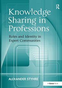 Produktbild: Styhre, A: Knowledge Sharing in Professions