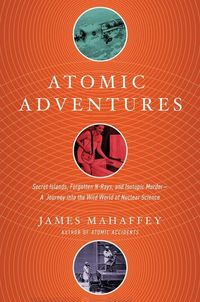 Produktbild: Mahaffey, J: Atomic Adventures
