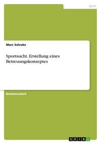 Produktbild: Sportsucht. Erstellung eines Betreuungskonzeptes