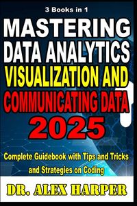 Produktbild: 3 Books in 1 Mastering Data Analytics Visualization and Communicating Data 2025