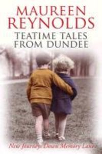 Produktbild: Reynolds, M: Teatime Tales from Dundee