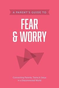 Produktbild: A Parent's Guide to Fear and Worry