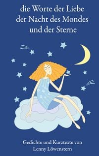 Produktbild: Die Wörter der Liebe der Nacht des Mondes und der Sterne