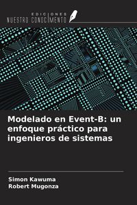 Produktbild: Modelado en Event-B: un enfoque pr&aacute;ctico para ingenieros de sistemas