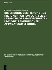 Produktbild: Die Chronik des Hieronymus Hieronymi Chronicon, Teil 2: Lesarten der Handschriften und Quellenkritischer Apparat zur Chronik