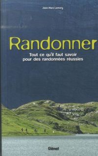 Produktbild: Randonner: tout ce qu'il faut savoir pour des randonn&eacute;es r&eacute;ussies