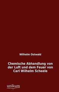 Produktbild: Ostwald, W: Chemische Abhandlung von der Luft und dem Feuer