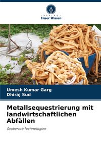 Produktbild: Metallsequestrierung mit landwirtschaftlichen Abf&auml;llen