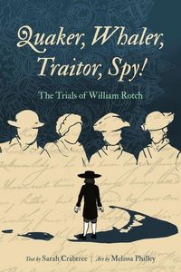 Produktbild: Quaker, Whaler, Traitor, Spy! - The Trials of William Rotch