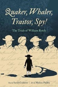 Produktbild: Quaker, Whaler, Traitor, Spy! - The Trials of William Rotch