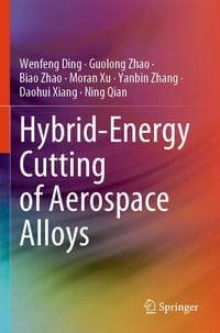 Produktbild: Hybrid-Energy Cutting of Aerospace Alloys