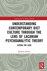 Produktbild: Understanding Contemporary Diet Culture through the Lens of Lacanian Psychoanalytic Theory