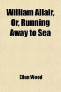 Produktbild: William, Allair; Or, Running Away to Sea
