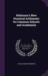 Produktbild: Robinson's New Practical Arithmetic for Common Schools and Academies