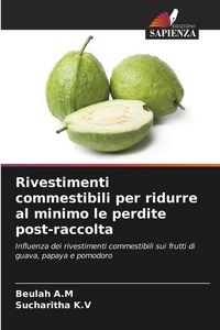 Produktbild: Rivestimenti commestibili per ridurre al minimo le perdite post-raccolta