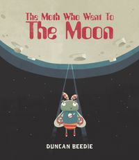 Produktbild: Beedie, D: Moth Who Went To The Moon