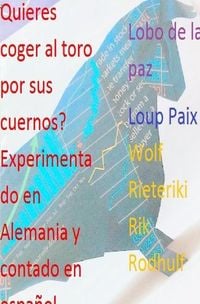 Produktbild: Quieres coger al toro por sus cuernos? Experimentado en Alemania y contado en espa&ntilde;ol
