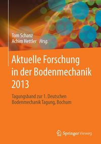 Produktbild: Aktuelle Forschung in der Bodenmechanik 2013