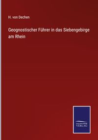 Produktbild: Geognostischer F&uuml;hrer in das Siebengebirge am Rhein