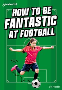 Produktbild: Readerful Rise: Oxford Reading Level 8: How to be Fantastic at Football