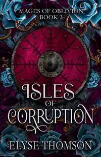 Produktbild: Isles of Corruption (Mages of Oblivion, #3)