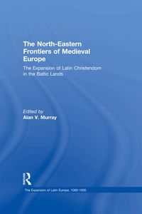 Produktbild: The North-Eastern Frontiers of Medieval Europe