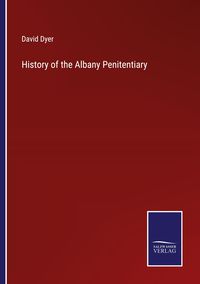 Produktbild: History of the Albany Penitentiary