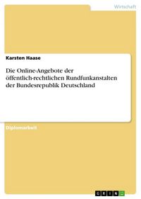Produktbild: Die Online-Angebote der &ouml;ffentlich-rechtlichen Rundfunkanstalten der Bundesrepublik Deutschland