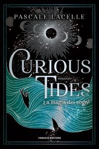 Produktbild: Curious tides. La magia dei sogni