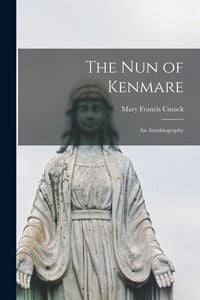 Produktbild: The Nun of Kenmare; an Autobiography