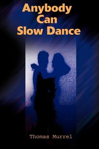 Produktbild: Anybody Can Slow Dance