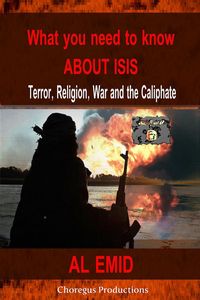 Produktbild: What You Need to Know About ISIS - Terror Religion War & the Caliphate (TERRORISM)