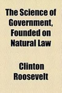 Produktbild: The Science of Government, Founded on Natural Law