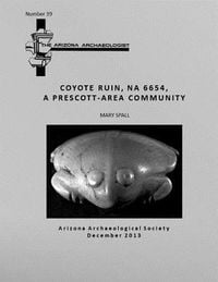 Produktbild: Arizona Archaeologist No. 39: Coyote Ruin (NA 6654), A Prescott-Area Community