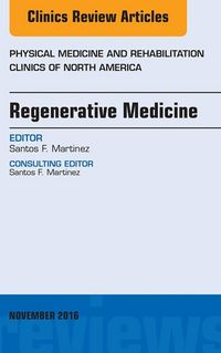 Produktbild: Regenerative Medicine, An Issue of Physical Medicine and Rehabilitation Clinics of North America