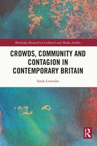 Produktbild: Crowds, Community and Contagion in Contemporary Britain