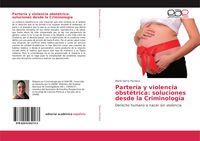 Produktbild: Parter&iacute;a y violencia obst&eacute;trica: soluciones desde la Criminolog&iacute;a