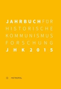 Produktbild: Jahrbuch f&uuml;r Historische Kommunismusforschung 2015