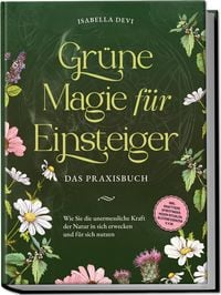 Produktbild: Gr&uuml;ne Magie f&uuml;r Einsteiger - Das Praxisbuch