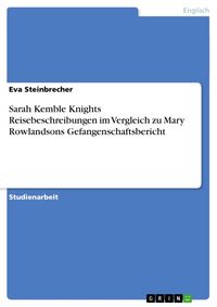 Produktbild: Sarah Kemble Knights Reisebeschreibungen im Vergleich zu Mary Rowlandsons Gefangenschaftsbericht
