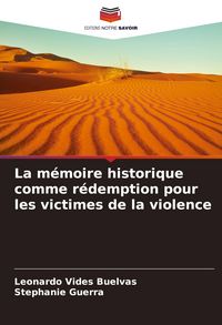 Produktbild: La m&eacute;moire historique comme r&eacute;demption pour les victimes de la violence