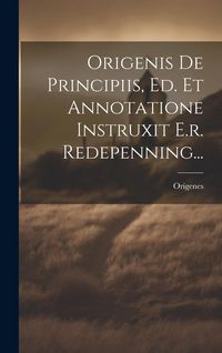 Produktbild: Origenis De Principiis, Ed. Et Annotatione Instruxit E.r. Redepenning...